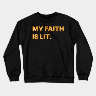 My Faith is Lit. Crewneck Sweatshirt